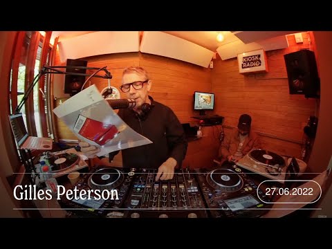 Gilles Peterson @ Kiosk Radio 27.06.2022