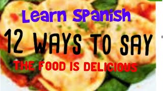 😋12 ways to say the food is delicious in Spanish