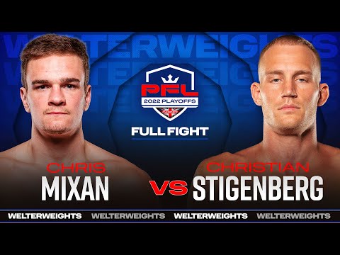 Chris Mixan vs Christian Stigenberg full fight