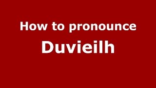 How to pronounce Duvieilh