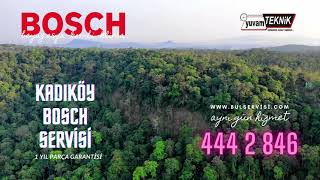 Kadıköy Bosch Servisi 444 95 87 Arıza Servis Talebi