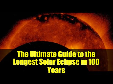 The Ultimate Guide to the Longest Solar Eclipse in 100 Years