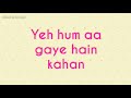 Yeh Hum Aa Gaye Hain Kahan Whatsapp Lyrical Status Video Veer Zara Whatsapp Lyrical Video Status