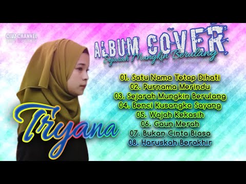 TRYANA || KUMPULAN FULL ALBUM COVER - Sejarah Mungkin Berulang ✨【 BEST SONG 】✨ CIUZ Channel