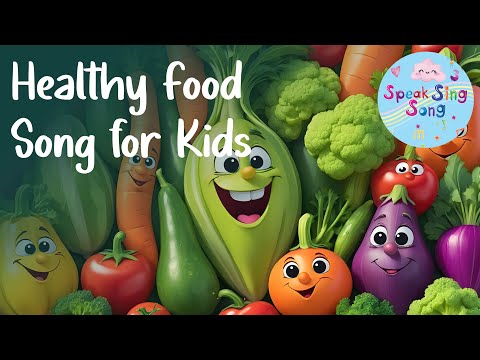 Healthy Foods Song for Kids | Fun & Educational Toddler Music | Speaksingsong