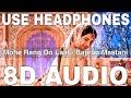 Mohe Rang Do Laal (8D Audio) || Bajirao Mastani || Shreya Ghoshal || Ranveer Singh, Deepika Padukone