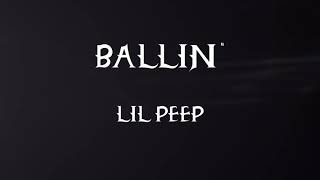 Lil Peep - Ballin&#39; (Lyrics)