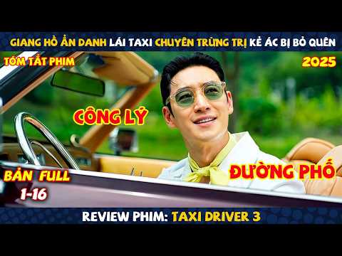 Thumbnail for Review Phim: Giang Hồ Ẩn Danh Lái Taxi Chuyên Trừng Trị Kẻ Ác Bị Bỏ Quên | Taxi Driver 3 2025 | Full by Taxi