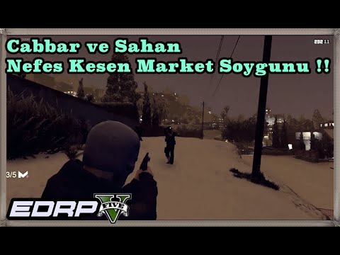 EDRP - ErikDalı RP l Cabbar ve Şahan Nefes Kesen Market Soygunu  !!