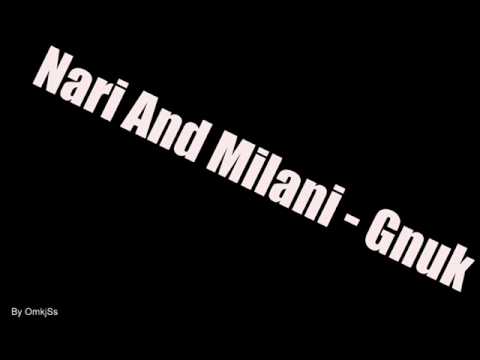 Nari And Milani - Gnuk