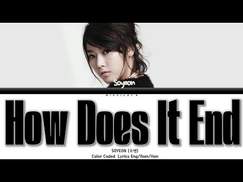 SOYEON (소연) – ’How does it end (뭐라고 끝낼까)‘ Lyrics 가사 (Color Coded Han/Rom/Eng)