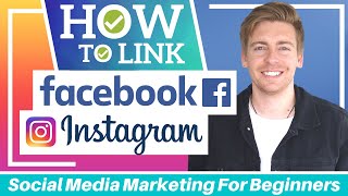 How To Link Facebook to Instagram | Social Media Marketing for Beginners