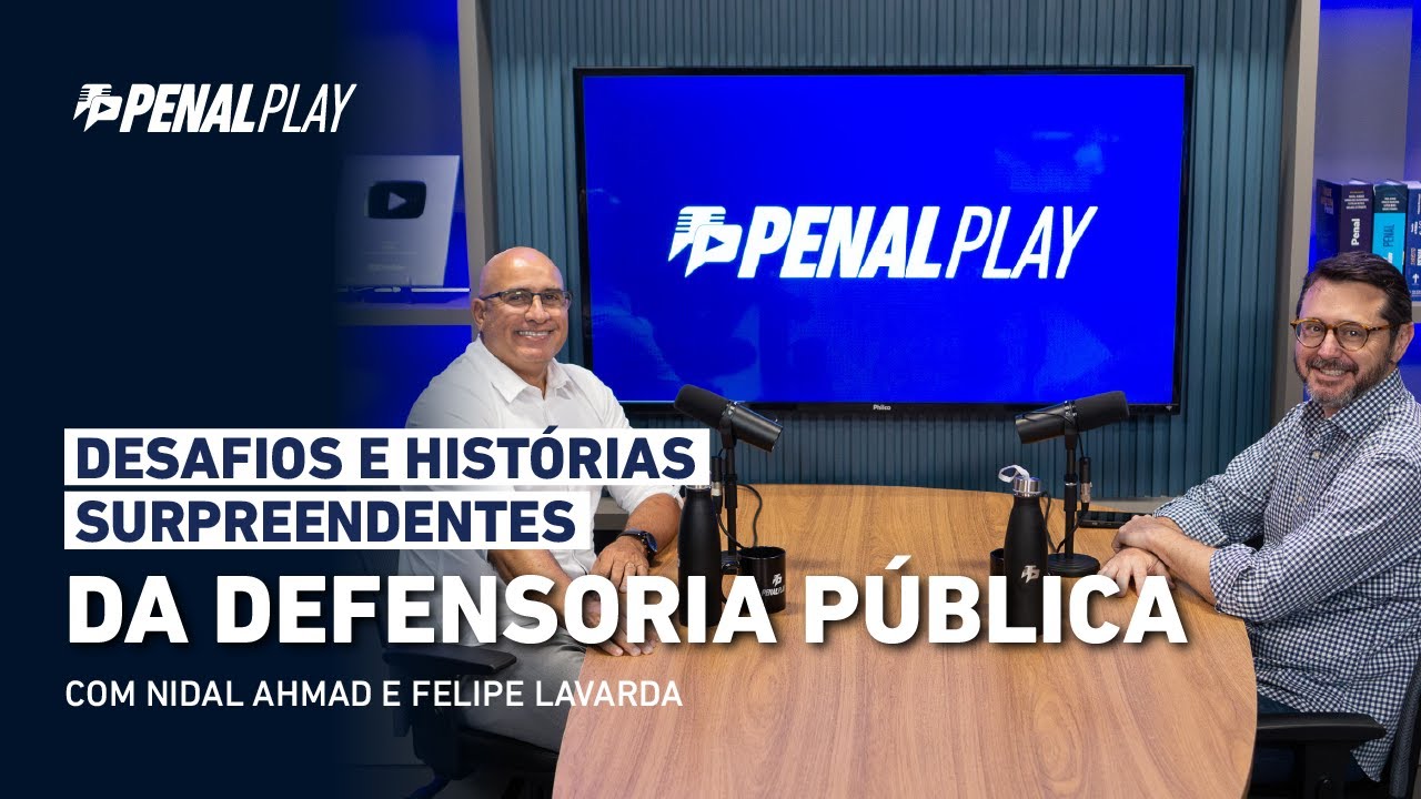 Os desafios da Defensoria Pública - histórias que você não vai acreditar! | PenalPlay #8