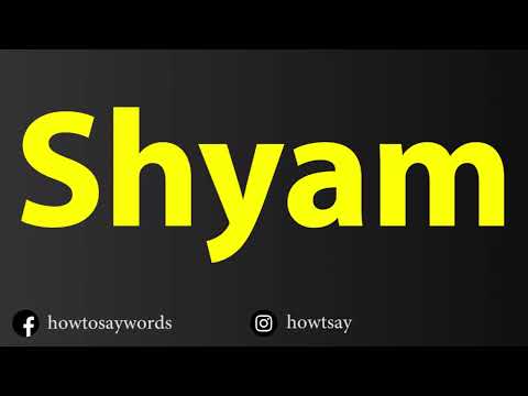 How To Pronounce Shyam