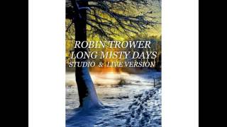ROBIN TROWER.....LONG MISTY DAYS....STUDIO AND LIVE VERSION
