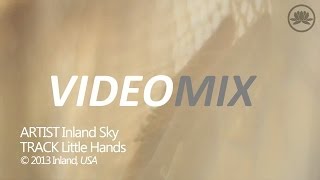 Inland Sky - Little Hands [Widescreen, 2014]