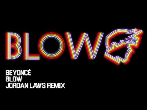 Beyonce - Blow (Jordan Laws Remix)