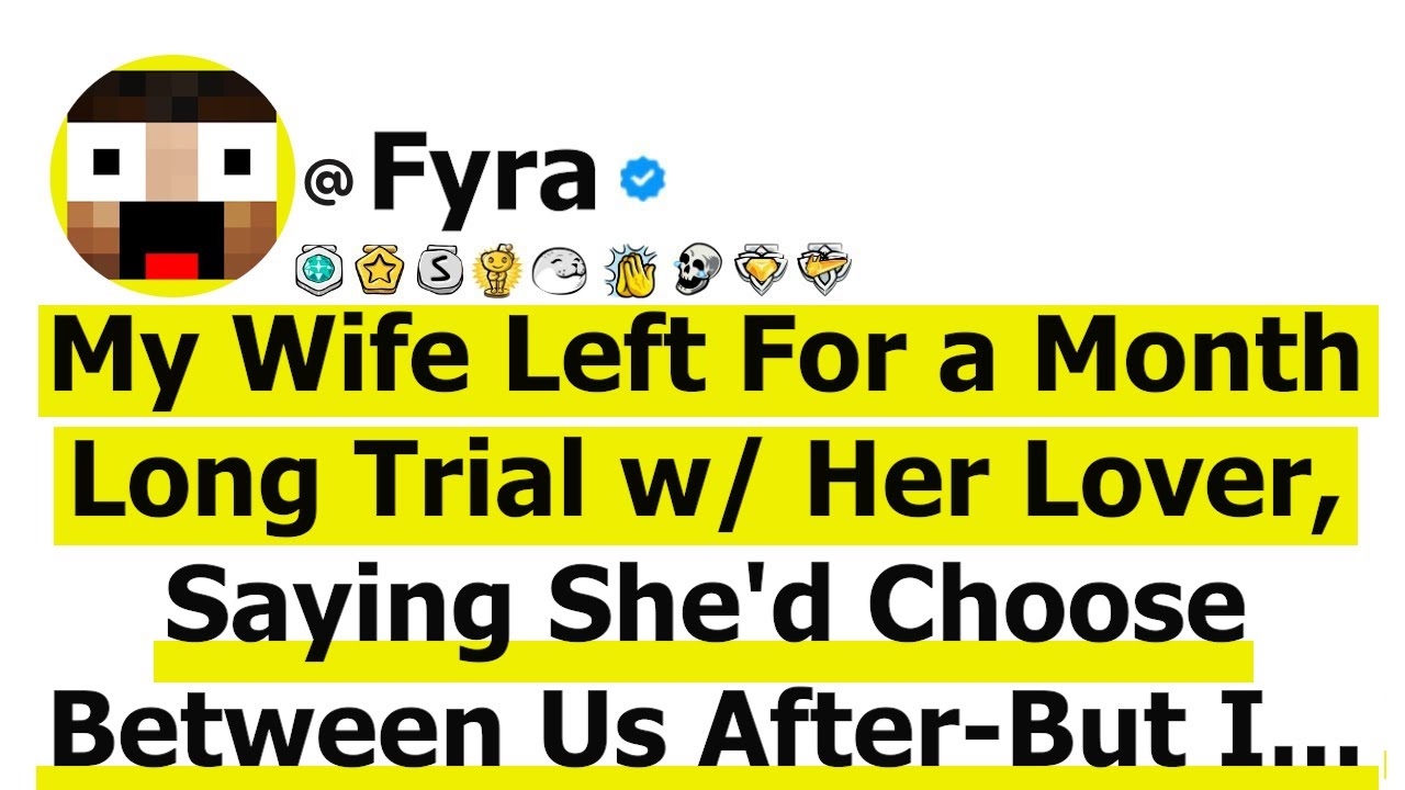 My Wife Left For a Month Long Trial w/ Her Lover, Saying She'd Choose Between Us After-But I Made...