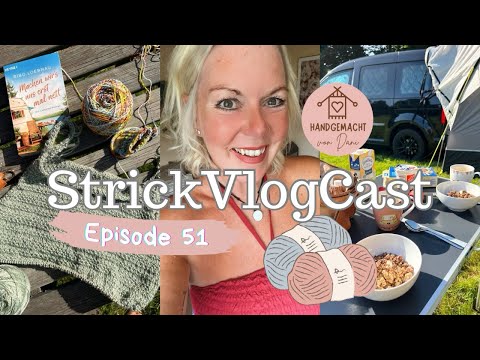 StrickVlogCast Episode 51 | Unser Camping Abenteuer 😃 | Novatop | neue StrickPläne 🧶 | Stricktreff