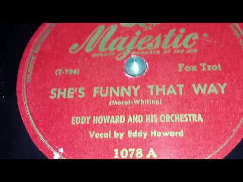 Eddy Howard & His Orchestra - She's Funny That Way (1946)