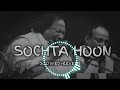 Sochta Hoon Slowed Reverb Heart Touching Qawwali No Copyright Vibes