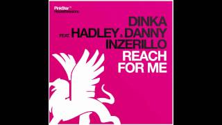 Dinka feat. Hadley & Danny Inzerillo - Reach For Me (Dimitri Vangelis & Wyman Remix) [PINKSTAR]