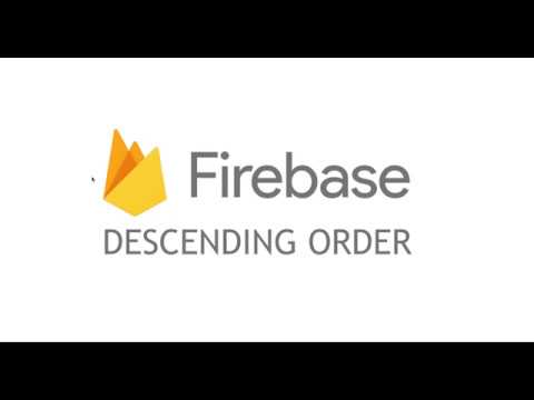 How to make a descending order in Firebase
