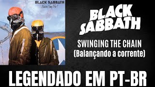 Black Sabbath – Swinging the Chain (LEGENDADO EM PT-BR)