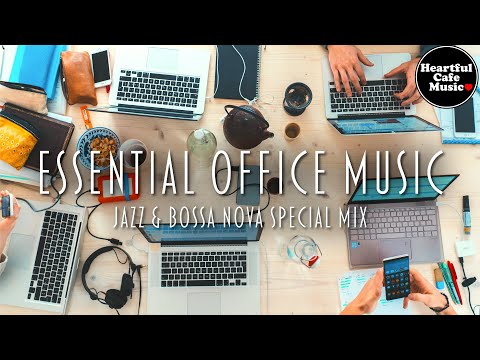 Essential Office Music Jazz & BossaNova Special Mix【For Work / Study】Restaurants BGM, Lounge Music.