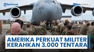AS Perkuat Militer dengan Kerahkan 3 Ribu Tentara dari Divisi Lintas Udara Ke-82 ke Timur Tengah