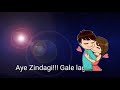 Ae Zindagi Gale Laga Le Song Status