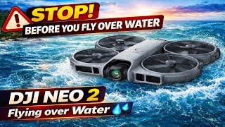 DJI Neo 2 Flying Over Water – Safety Tips, Sensor Issues & Mistakes to Avoid #djineo2