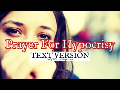 Prayer For Hypocrisy / Hypocrites (Text Version - No Sound)