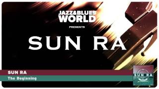 Sun Ra - The Beginning