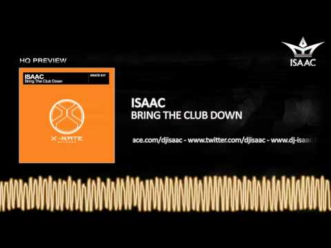 Isaac - Bring The Club Down (HQ + HD Preview)