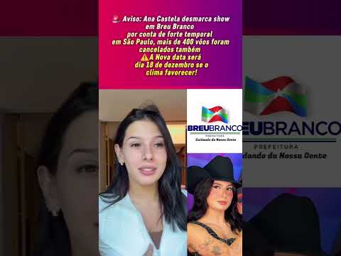 🚨 VOCÊ DE BREU BRANCO, VEJA O MOTIVO DO ADIAMENTO DO SHOW DA ANA!  #anacastela #boiadeira
