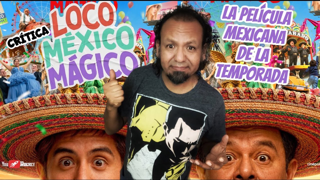 LOCO MÉXICO MÁGICO Crítica 