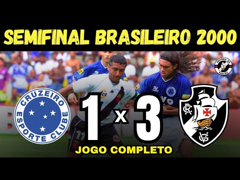 CRUZEIRO 1 x 3 VASCO DA GAMA - SEMIFINAL BRASILEIRO 2000 - JOGO COMPLETO