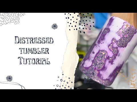 Distressed Tumbler Tutorial