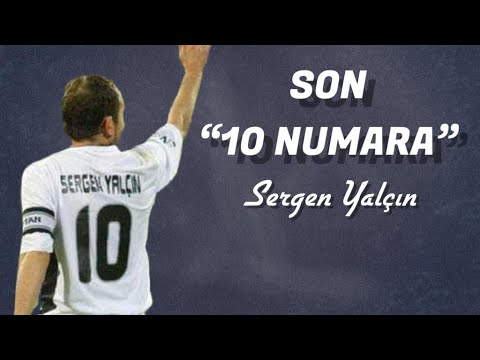 SON 10 NUMARA : SERGEN YALÇIN !!