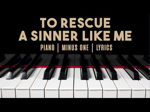 TO RESCUE A SINNER LIKE ME - Minus One