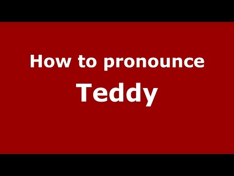 How to pronounce Teddy