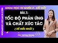 Khoa học tự nhiên 8 Bài 7: Tốc độ phản ứng và chất xúc tác | Kết nối tri thức