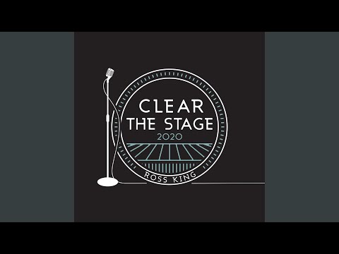 Clear The Stage - Ross King