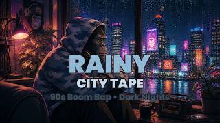 RAINY CITY TAPE  Melancholic 90s Boom Bap for Dark Nights 🌧️