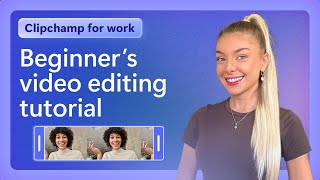 Beginner's guide to Clipchamp for work