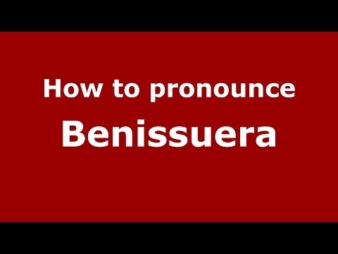 How to pronounce Benissuera (Spanish/Spain) - PronounceNames.com