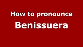 How to pronounce Benissuera