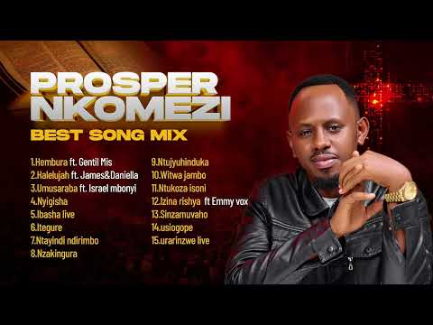 Prosper Nkomezi Worship Songs | Best Non-Stop Mix” (2025)