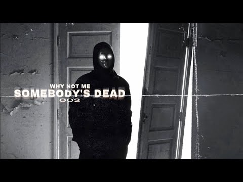 Why Not Me - Somebody's Dead (Official Lyric Video)